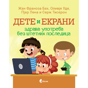 DETE I EKRANI - ZDRAVA UPOTREBA BEZ ŠTETNIH POSLEDICA